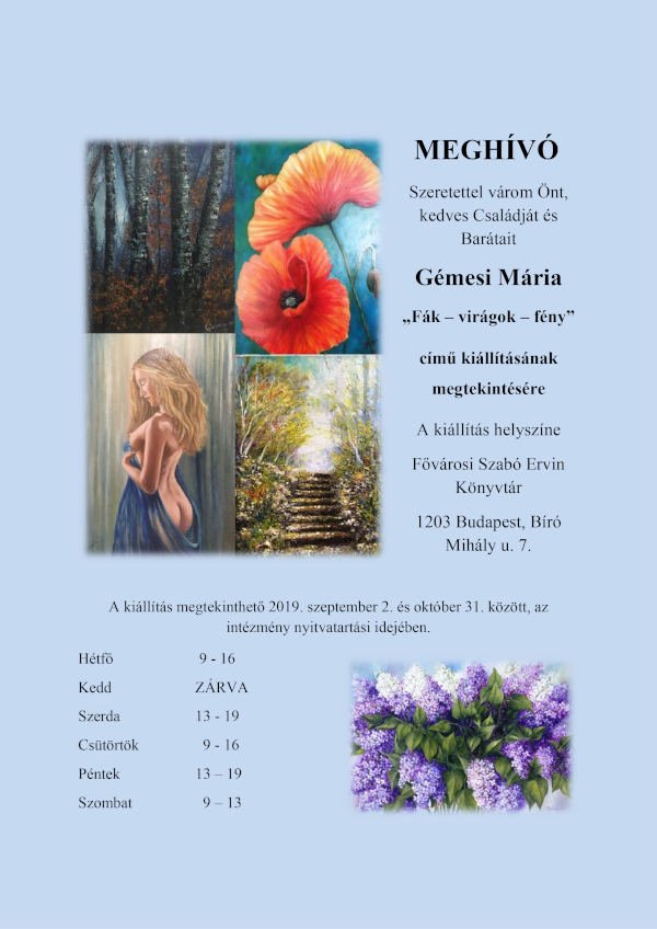 Fák -virágok -fény c. kiállítás 2019. szeptember 2 -október 31 Gémesi Mária festőművész